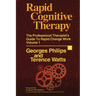 Rapid Cognitive Therapy: The Professional Therapists Guide to Rapid Change Work
