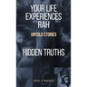Your Life Experiences with Rah: Untold Stories "Hidden Truths"