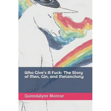 Who Give's A Fuck: The Story of Men, Gin, and Melancholy
