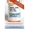 Laugh, Sing, and Eat Like a Pig