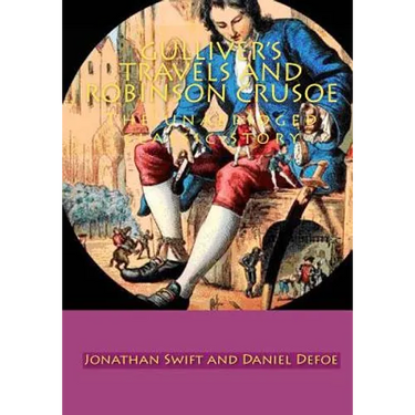 Gulliver's Travels and Robinson crusoe: The unabridged classic story