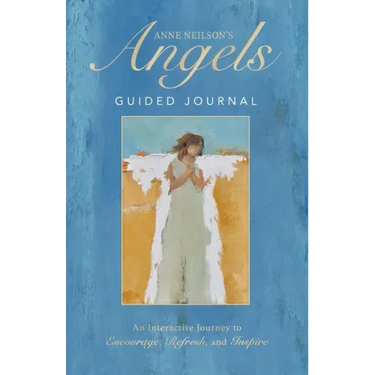 Anne Neilson's Angels Guided Journal: An Interactive Journey to Encourage, Refresh, and Inspire