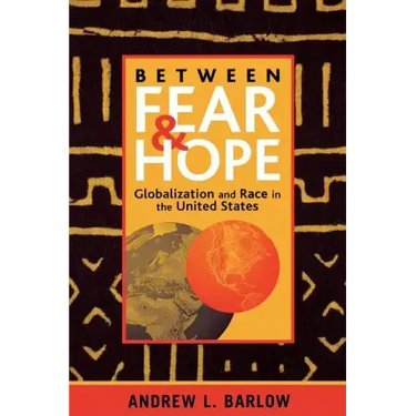 Between Fear and Hope: Globalization and Race in the United States