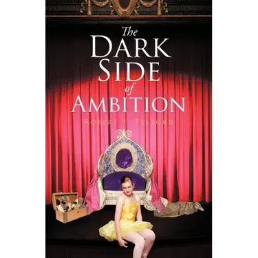 The Dark Side of Ambition