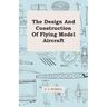 The Design and Construction of Flying Model Aircraft