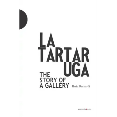 La Tartaruga. The Story of a Gallery
