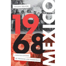 1968 Mexico: Constellations of Freedom and Democracy