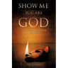 Show Me You Are God
