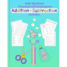 Math Workbook for Preschool and Kindergarten Addition & Subtraction Activities: Fun cut & paste activities for pre-k & elementary kids Numbers 1-10 Co