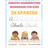 Cursive Handwriting Workbook For Kids In Spanish - Alphabet, Words, Practice Pages: Tracing Cursive In Spanish For Beginners, Capital and Lowercase Le