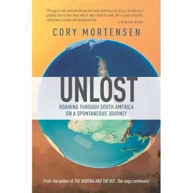Unlost: Roaming Through South America on a Spontaneous Journey