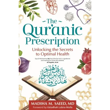 The Qur'anic Prescription: Unlocking the Secrets to Optimal Health