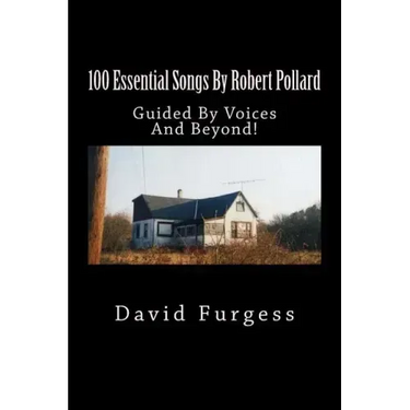 100 Essential Songs By Robert Pollard: Genius Needs No Remx