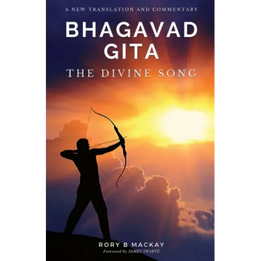 Bhagavad Gita - The Divine Song: A New Translation and Commentary