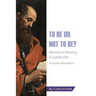 To Be or Not to Be?: Women in Ministry and Leadership