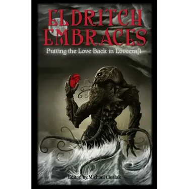Eldritch Embraces: Putting the Love Back in Lovecraft