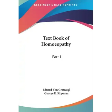 Text Book of Homoeopathy: Part I