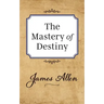 The Mastery of Destiny
