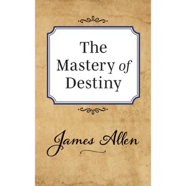 The Mastery of Destiny