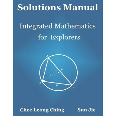 Solutions Manual: Integrated Mathematics for Explorers