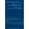 Futility, or The Wreck of the Titan