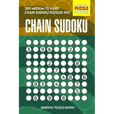 Chain Sudoku: 250 Medium to Hard Chain Sudoku Puzzles 9x9