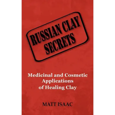 Russian Clay Secrets: Medicinal and Cosmetic Applications of Healing Clay