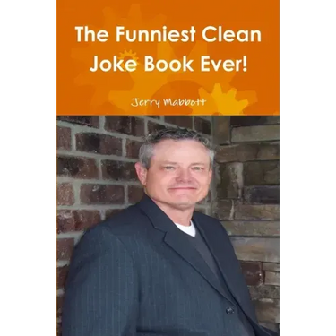 The Funniest Clean Joke Book Ever!