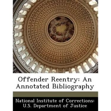 Offender Reentry: An Annotated Bibliography