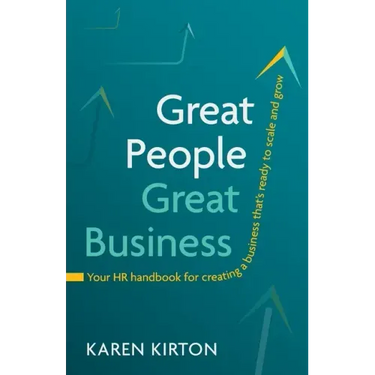 Great People, Great Business: Your HR handbook for creating a business that's ready to scale and grow