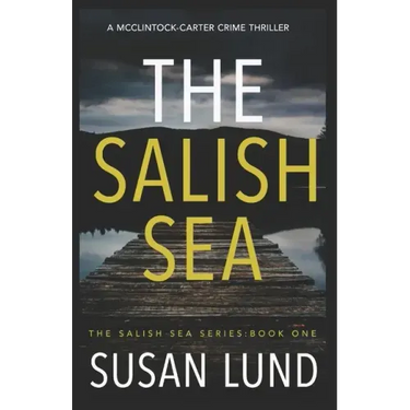 The Salish Sea: A McClintock-Carter Crime Thriller