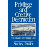 Privilege and Creative Destruction: The Charles River Bridge Case