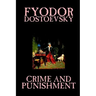 Crime and Punishment by Fyodor M. Dostoevsky, Fiction, Classics