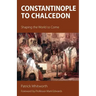 Constantinople to Chalcedon: Shaping the World to Come