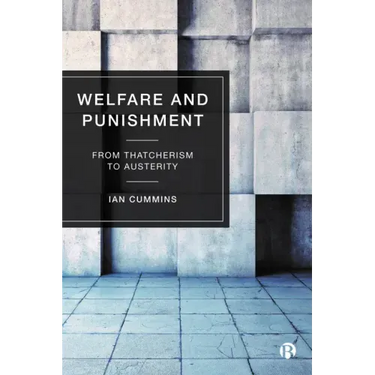 Welfare and Punishment: From Thatcherism to Austerity