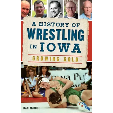 A History of Wrestling in Iowa: Growing Gold