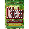 #5 Living with Diabetes: How to Be Diabetes Free