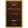Hall Young of Alaska: The Mushing Parson