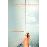 Magnetic Wealth Attraction