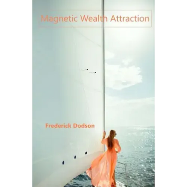 Magnetic Wealth Attraction