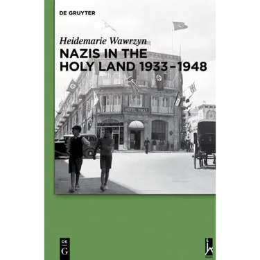 Nazis in the Holy Land 1933-1948