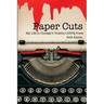 Paper Cuts: My Life in Chicago's Volatile LGBTQ Press