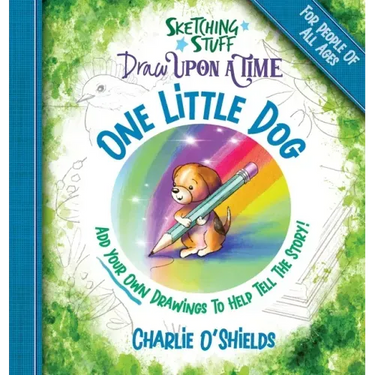 Sketching Stuff Draw Upon A Time - One Little Dog: For People Of All Ages