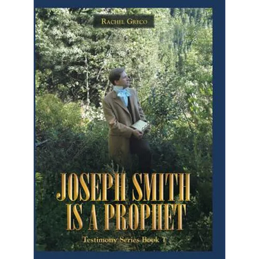 Joseph Smith Is a Prophet: Testimony Series Book 1