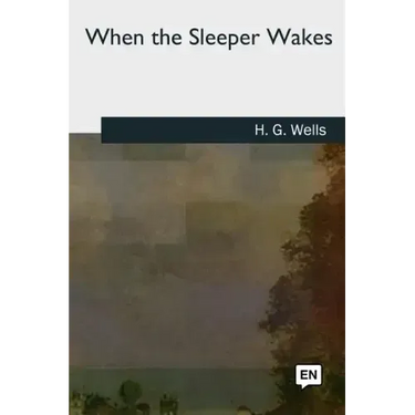 When the Sleeper Wakes