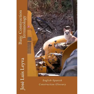 Basic Construction Terminology: English-Spanish Construction Glossary