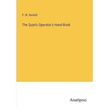 The Quartz Operator's Hand-Book