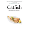 Catfish: a Savor the South cookbook