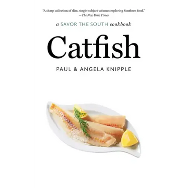 Catfish: a Savor the South cookbook