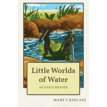 Little Worlds of Water: An Early Reader